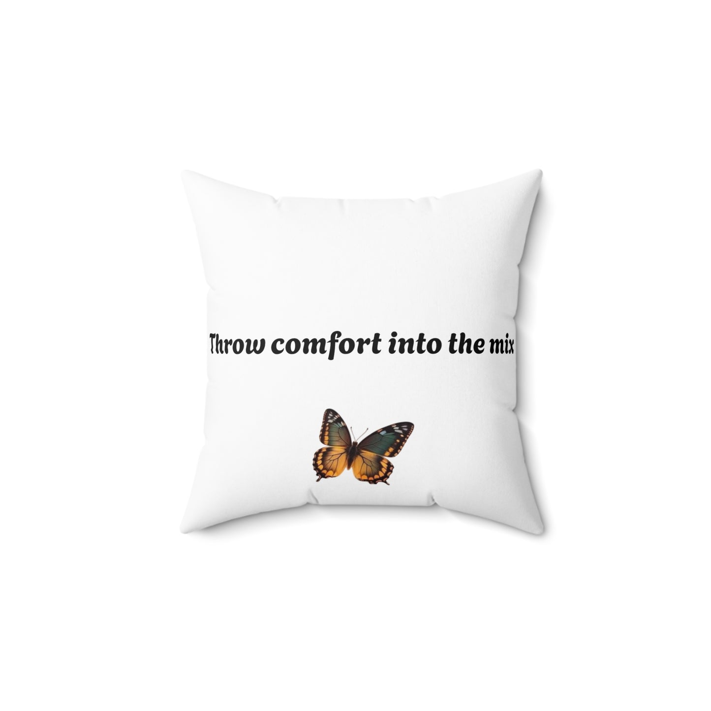 Butterfly Throw Pillow - "Throw Comfort into the Mix" - Decorative Cushion for Cozy Living Spaces