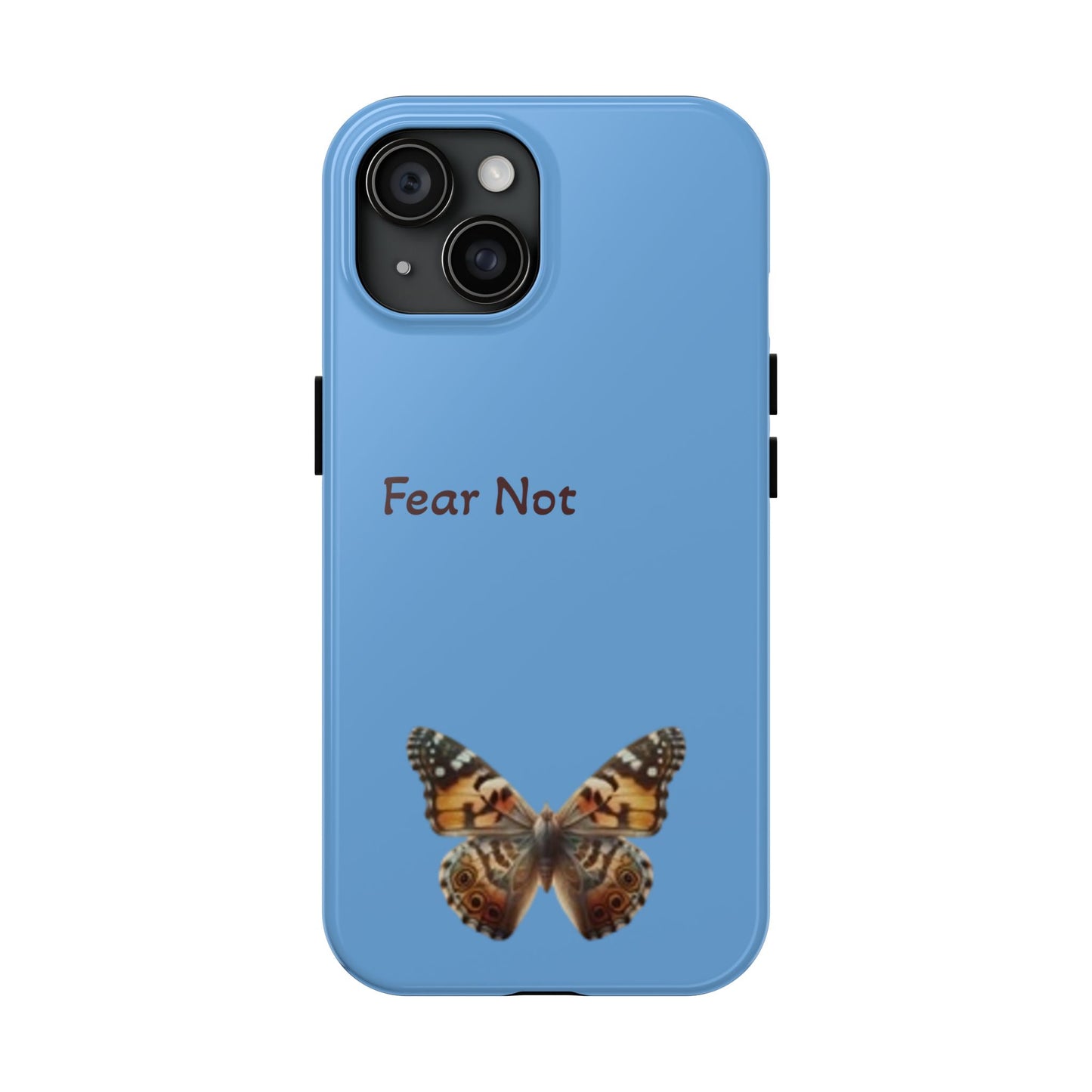 Fear Not Butterfly Tough Phone Case - Durable Protection with Inspirational Design